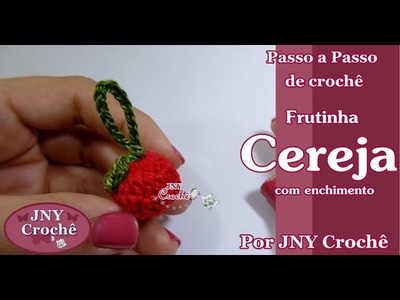 Passo a Passo Frutinha de crochê Cereja por JNY Crochê