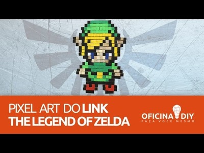 Pixel Art do Link - The Legend of Zelda | Oficina DIY #02