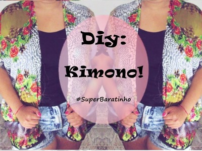 Seu Kimono por menos de R$10,00 (Diy) Faça vc Mesma!