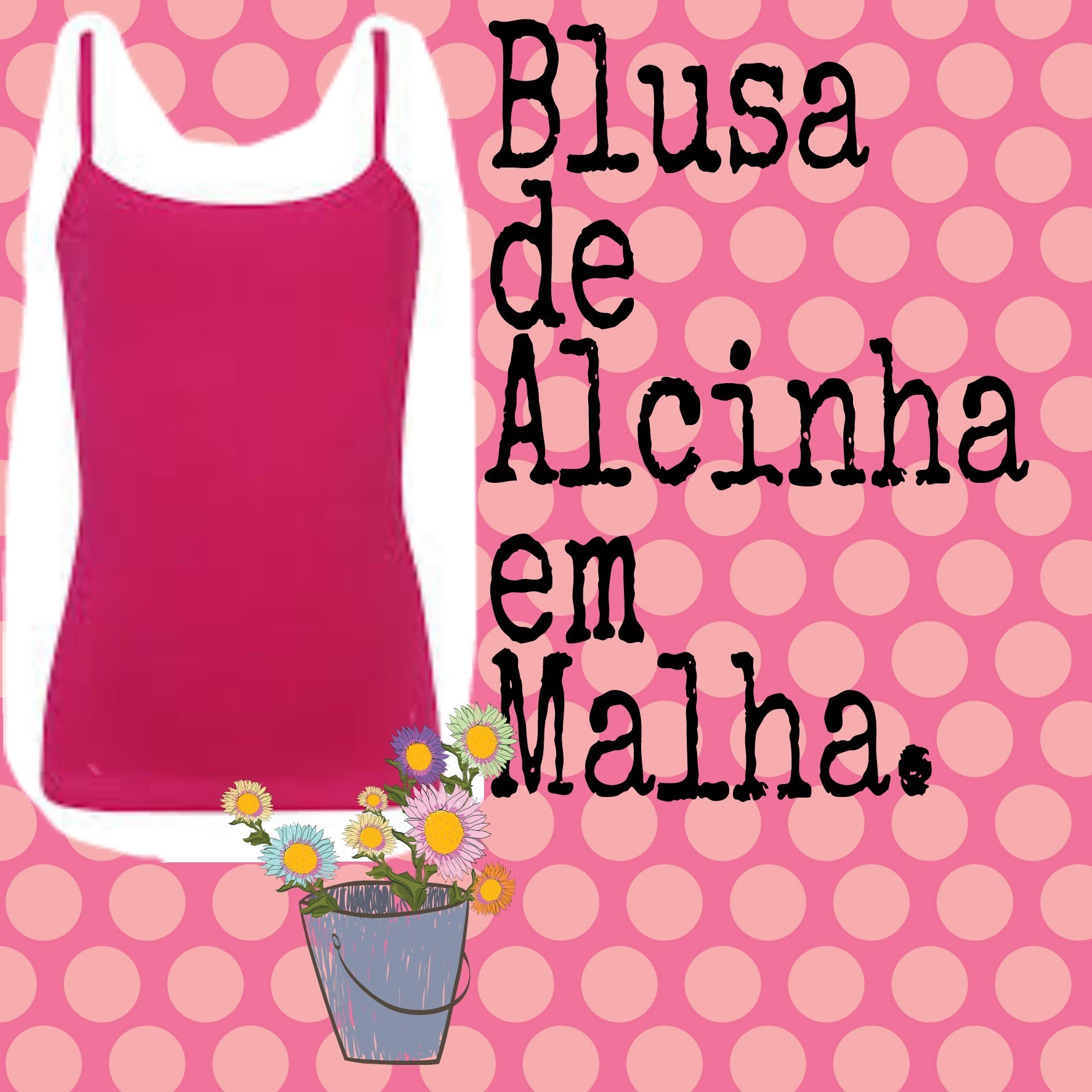 Blusa de Alcinha em Malha. DIY  Modelagem