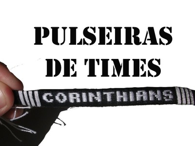 DIY #45 Pulseira de Time Corinthians