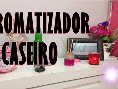 DIY : Aromatizador Caseiro