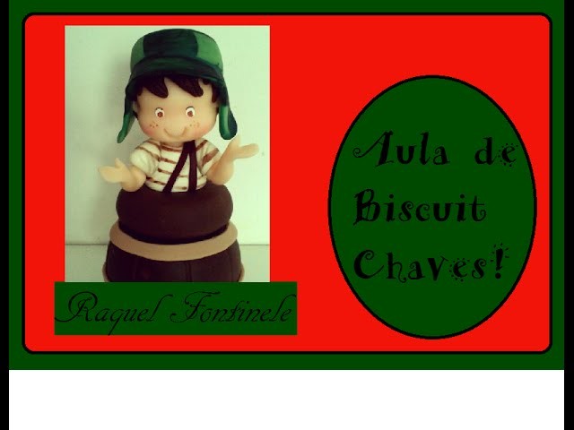 DIY - Aula de biscuit Chaves no Barril - Raquel Fontinele- Aula iniciante