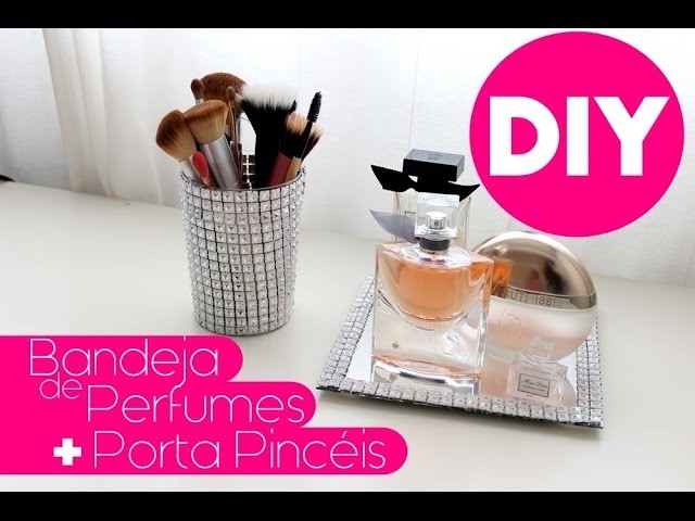 DIY: Bandeja de Perfumes e Porta Pincéis - Fácil e Rápido