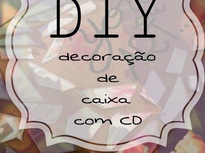 DIY - decoração de caixa com cd