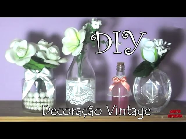 DIY: DECORAÇÃO VINTAGE com frascos - por Garota VintaGeek