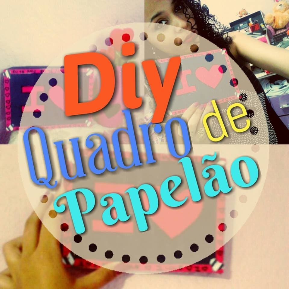 DIY: Quadro de papelão #MimoTodoDia