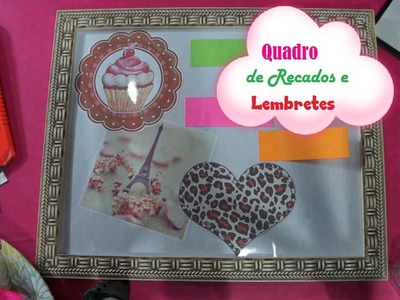 DIY - Quadro de Recados.Lembretes