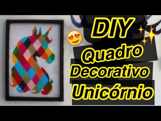DIY - Quadro Decorativo Unicórnio - Eduardo Wizard
