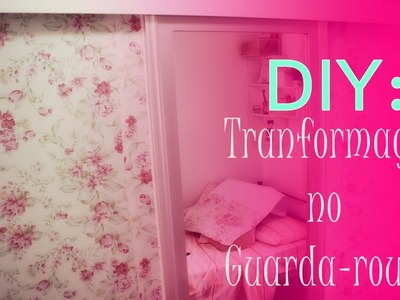 DIY.: Revestindo o guarda-roupa com papel de parede Decoratons