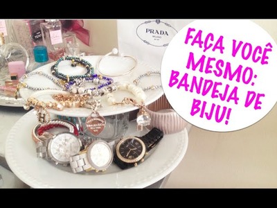 FAÇA VOCE MESMO DIY; BANDEJA PARA BIJUS