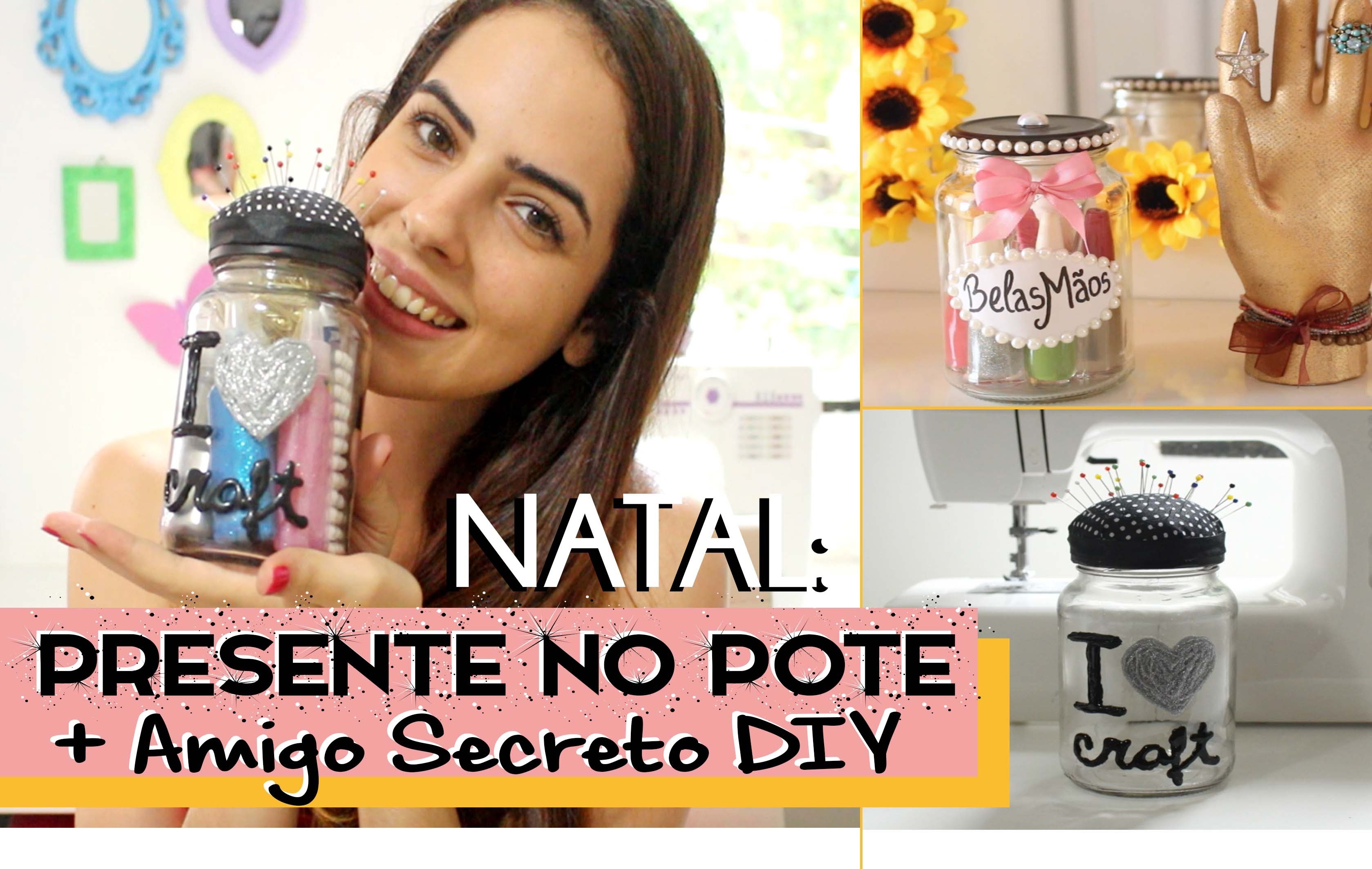 Presente no Pote (Amigo Secreto DIY) - ESPECIAL NATAL #6.1 - Paula Stephânia