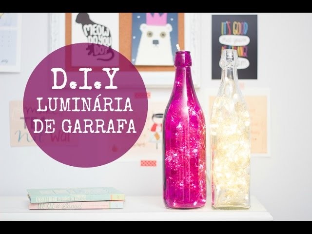 VEDA #13: D.I.Y Luminária de Garrafa | Melina Souza