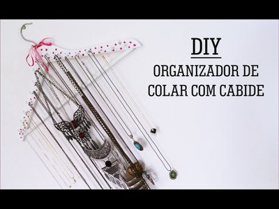 Como fazer organizador de colar com cabide | DIY