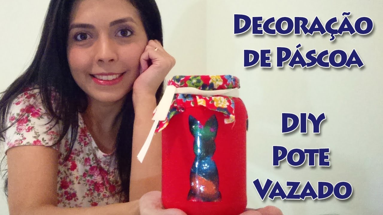 Decoração para Páscoa - DIY Pote Vazado