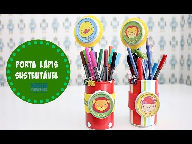 DIY com Nestlé: Como fazer um Porta Lápis Sustentável | Organize sem Frescuras!