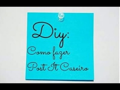 Diy: Como Fazer Post It