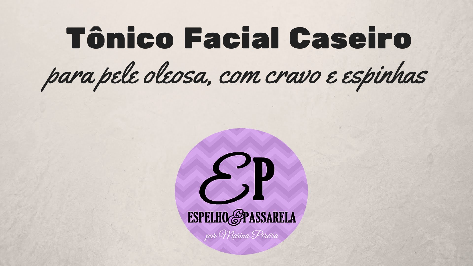 DIY: Tônico Facial Caseiro para pele oleosa | Espelho e Passarela