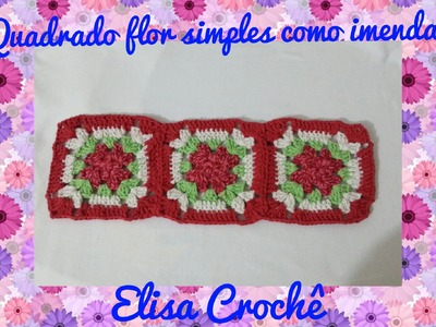 Como unir quadrados flor simples em crochê # Elisa Crochê
