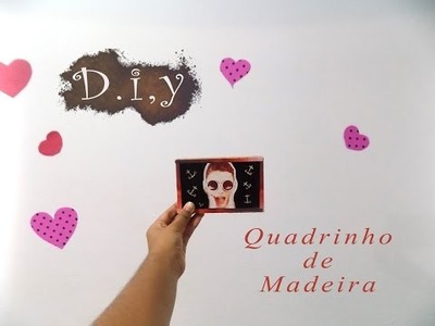 D.I.Y Quadrinho de Madeira 