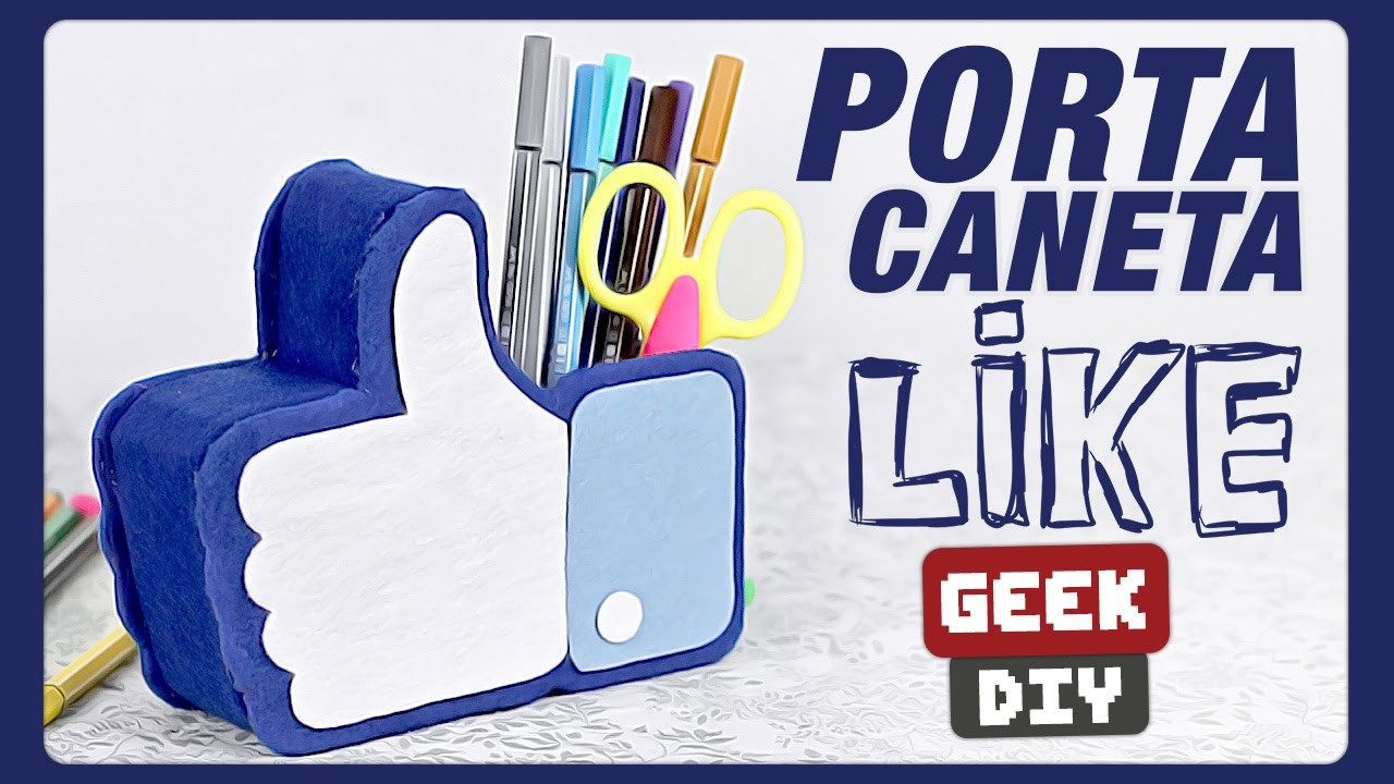 Porta Caneta LIKE | DiY Geek