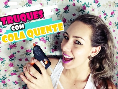 6 DICAS ÚTEIS USANDO COLA QUENTE