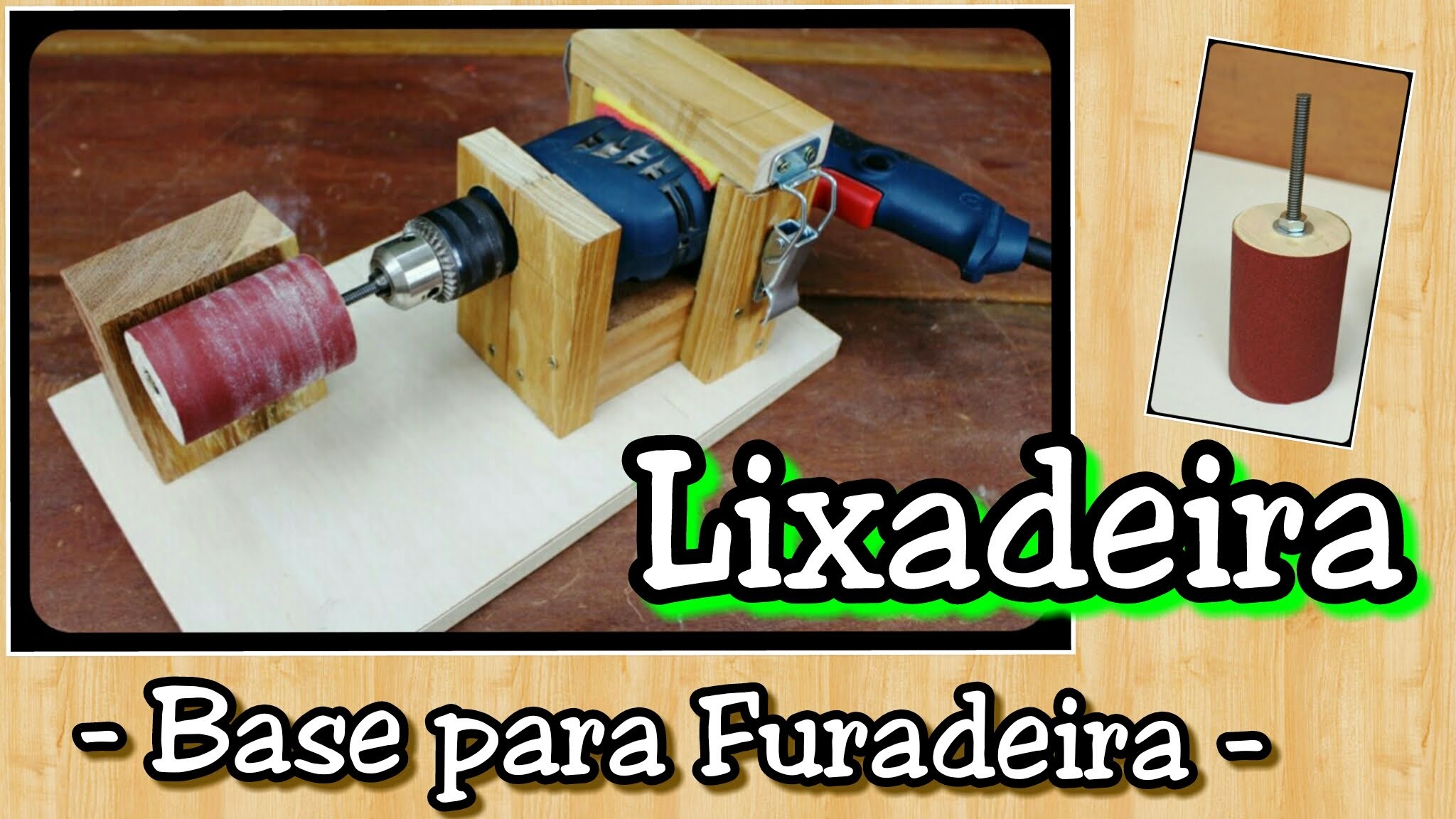 Base para Lixadeira Tambor caseira - usando furadeira