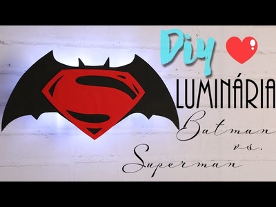 DIY: Luminária Batman vs. Superman - MUITO FÁCIL E BARATA!