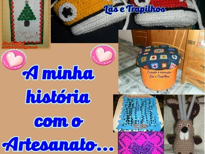 Minha história com o Artesanato