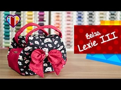 Bolsa de tecido Lexie III - Maria Adna Ateliê - Cursos e aulas de bolsas de tecido passo a passo
