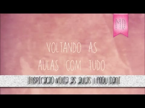Inspiração Volta Às Aulas | Mou Dani
