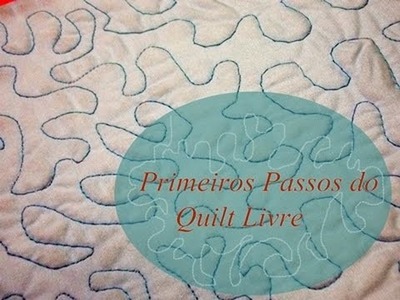 Patchwork-  Primeiros Passos do Quilt Livre