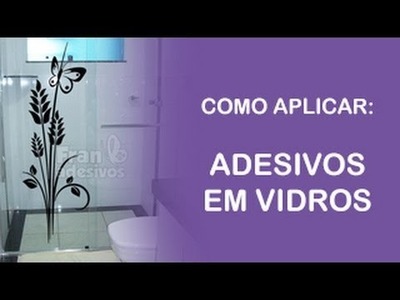 Fran Adesivos - Como aplicar adesivo decorativo em portas, janelas e box