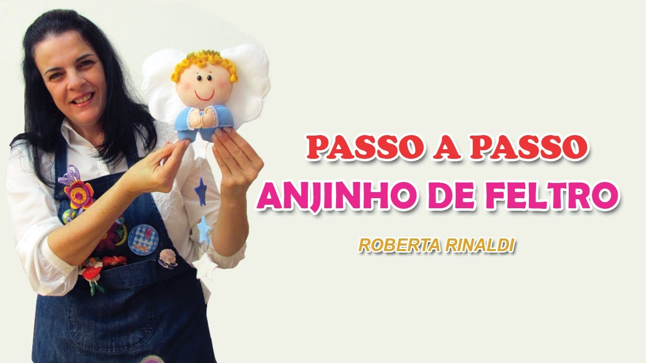 PASSO A PASSO ANJINHO DE FELTRO COM A ARTESÃ ROBERTA RINALDI