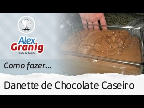 Como fazer Danette Caseiro | Por: Chef Alex Granig