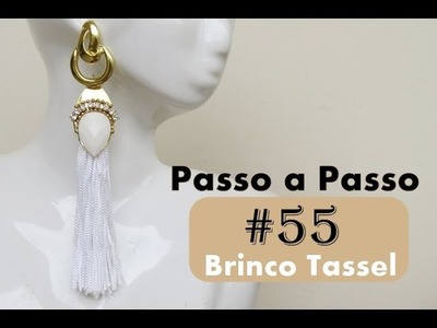 Passo a Passo#55: Brinco Franja Tassel
