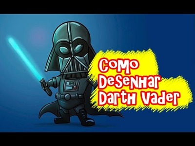Star Wars - Como Desenhar Darth Vader