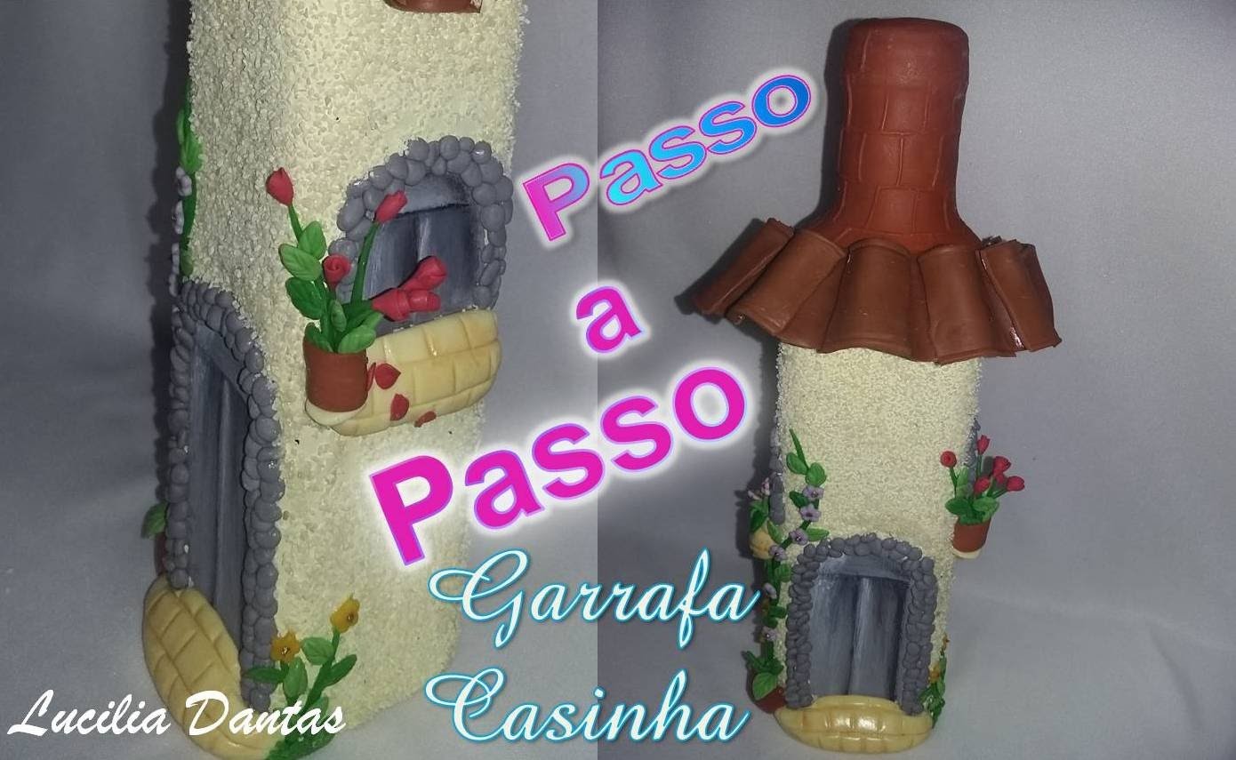 ♥ Passo a Passo Garrafa Casinha Florida -♥ Lucilia Dantas