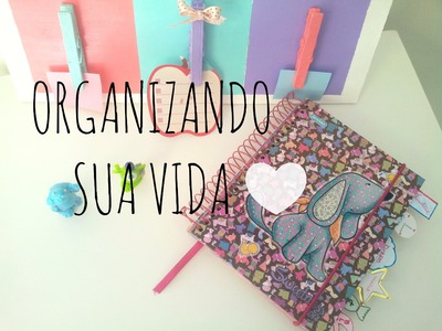 2 Dicas - Organizando sua vida