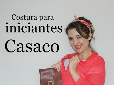 Aprenda a costurar - casaco leve