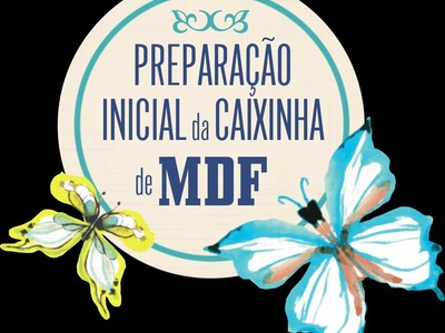 Artesanato - Tutorial preparação da caixa de MDF