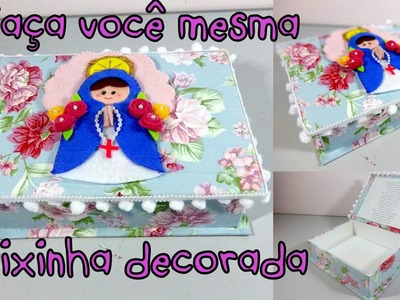 DIY| Caixinha decorada forrada com tecido e aplicação em feltro