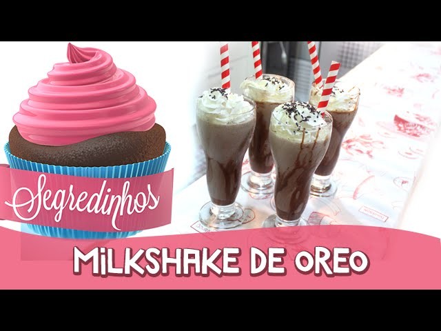 Como fazer Milkshake de Oreo - Segredinhos #26