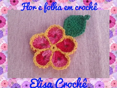 Flor e folha em crochê # Elisa Crochê