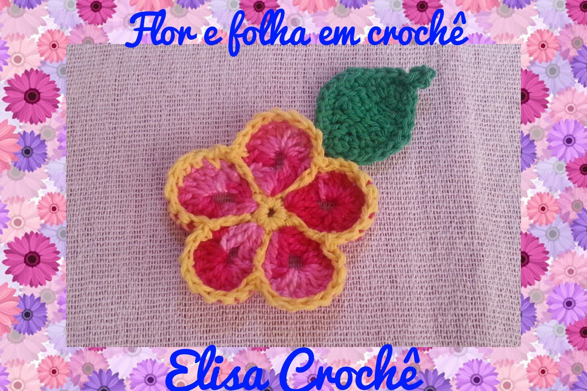 Flor e folha em crochê # Elisa Crochê