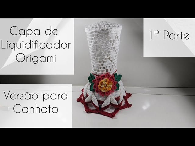 [Versão Canhoto] Capa de liquidificador Origami  Parte 1