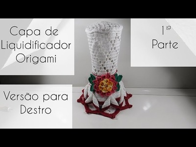 [Versão destro] Capa de liquidificador Origami  -Parte 1
