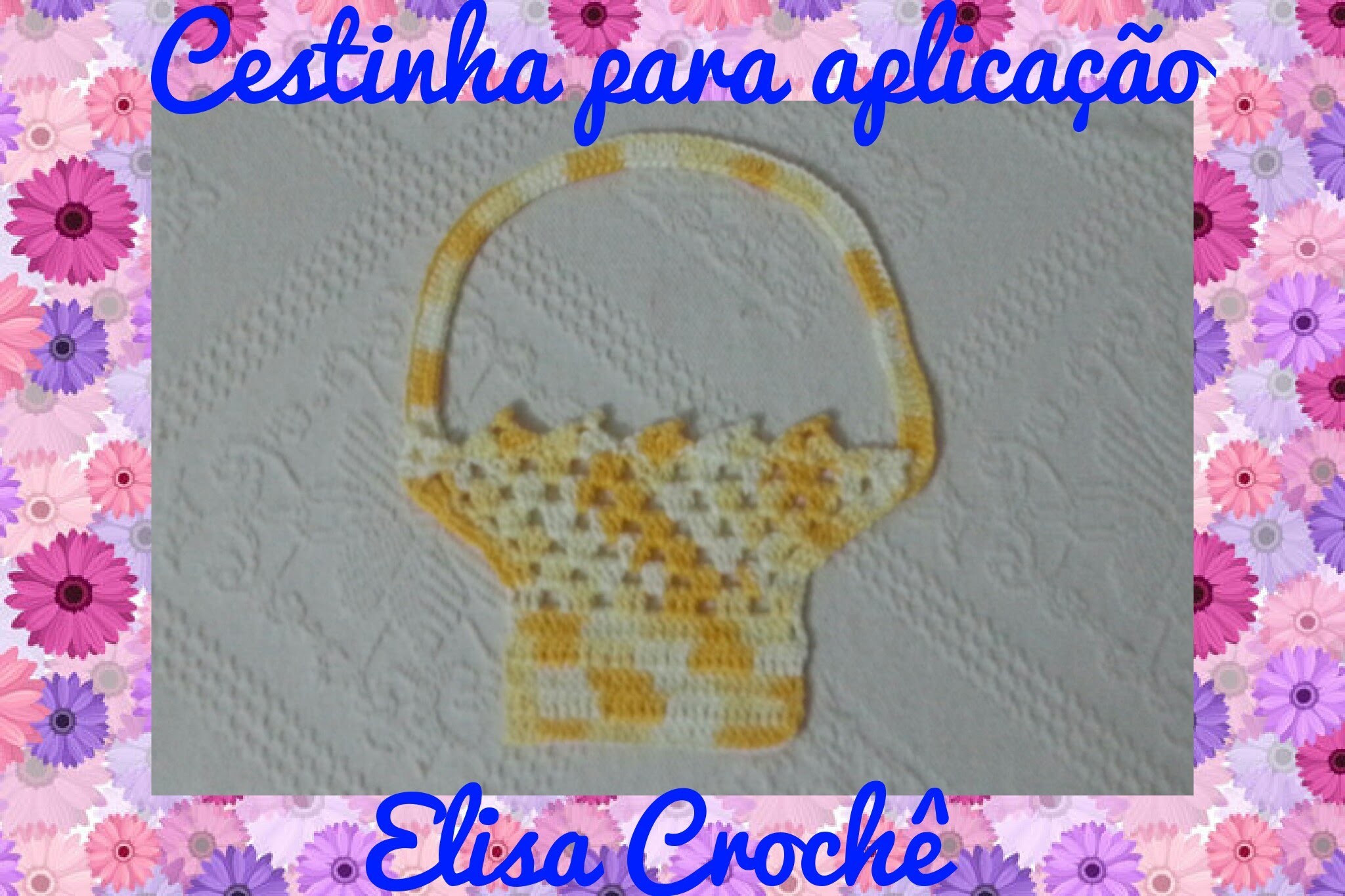 Cesta em crochê para aplicação # Elisa Crochê