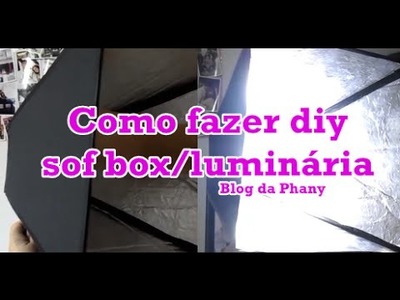 Como fazer sua Soft box|luminária diy por Phany Pinheiro