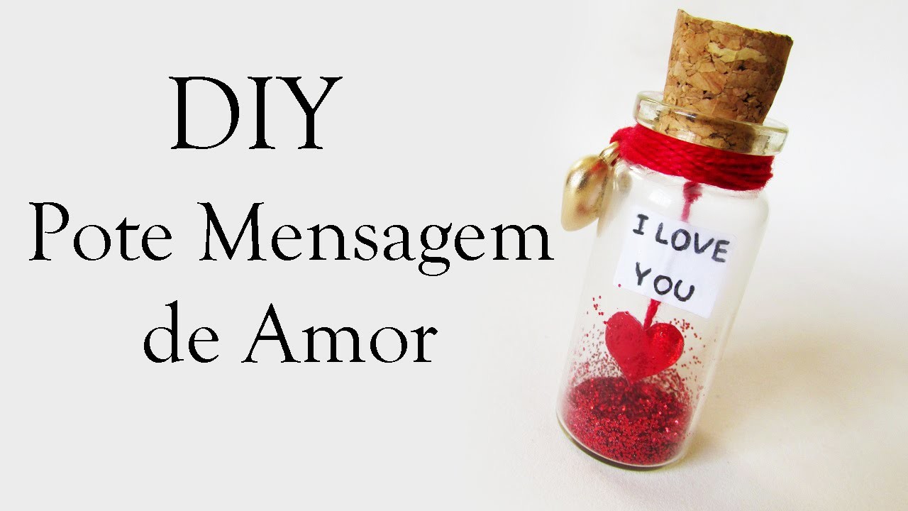 DIY: Pote Mensagem de Amor (Love Bottle Charm - Dia Namorados, Mães. ) Ideias Personalizadas - DIY